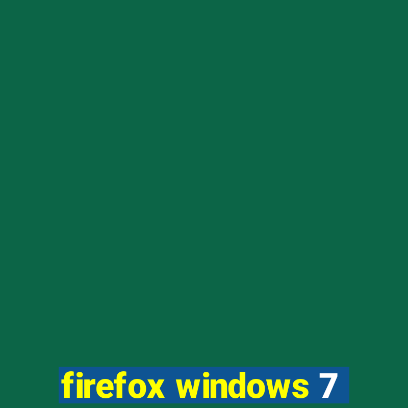 firefox windows 7